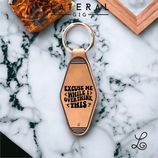 Excuse Me While I Overthink this Leather Keychain